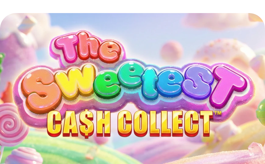 The Sweetest: Cash Collect™